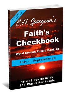 C. H. Spurgeon’s Faith Checkbook Word Search Puzzle Book #3: July 1 – September 30 (convenient 6×9 format)
